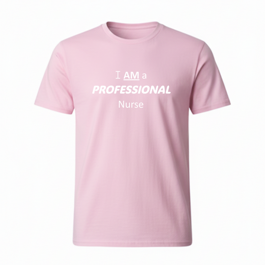 I AM a Professional Nurse T-Shirt